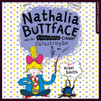Nathalia Buttface and the Embarrassing Camp Catastrophe - Nigel Smith
