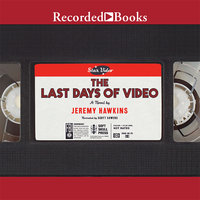 The Last Days of Video - Jeremy Hawkins