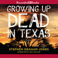 Growing Up Dead in Texas - Stephen Graham Jones