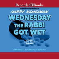 Wednesday the Rabbi Got Wet - Harry Kemelman