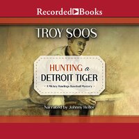 Hunting a Detroit Tiger - Troy Soos