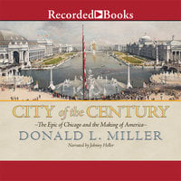City of the Century - Donald L. Miller