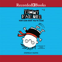 Timmy Failure: Now Look What You've Done! - Stephan Pastis