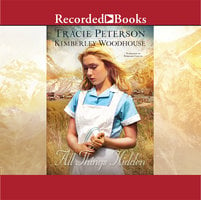 All Things Hidden - Tracie Peterson, Kimberley Woodhouse