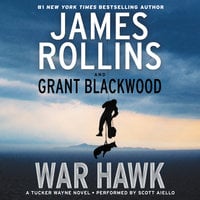 War Hawk: A Tucker Wayne Novel - Grant Blackwood, James Rollins