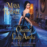 Chasing Lady Amelia: Keeping Up with the Cavendishes - Maya Rodale