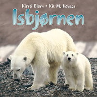 Isbjørnen - Kirsti Blom, Kit M. Kovacs