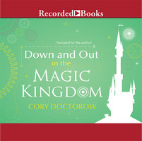 Down and Out in the Magic Kingdom - Cory Doctorow