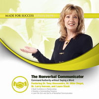 The Nonverbal Communicator: Command Authority without Saying a Word - Made for Success