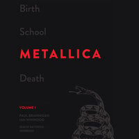 Birth School Metallica Death, Vol. 1 - Ian Winwood, Paul Brannigan