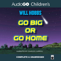 Go Big or Go Home - Will Hobbs