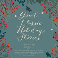 Great Classic Holiday Stories - Various authors, Charles Dickens, Washington Irving, O. Henry, L. M. Montgomery, Beatrix Potter, Francis Church, Clement C. Moore, Eleanor Hallowell Abbott