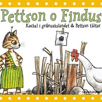 Pettson och Findus: Kackel i grönsakslandet & Pettson tältar (dramatiserad) - Sven Nordqvist