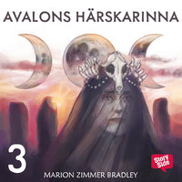 Avalons härskarinna - Del 3