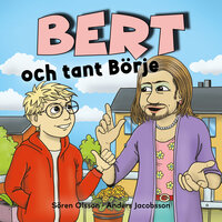 Bert och tant Börje - Anders Jacobsson, Sören Olsson
