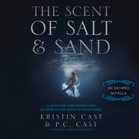 The Scent of Salt and Sand - P.C. Cast, Kristin Cast
