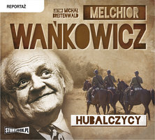 Hubalczycy - Melchior Wańkowicz