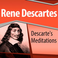 Descartes' Meditations - René Descartes