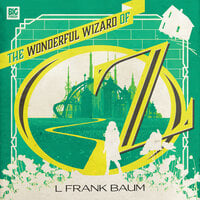 The Wonderful Wizard of Oz (Unabridged) - Marc Platt, L Frank Baum
