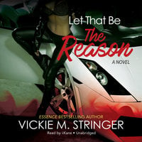 Let That Be the Reason - Vickie M. Stringer