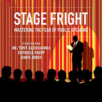 Stage Fright - Brad Worthley, Dianna Booher, Dr. Tony Alessandra, Patricia Fripp, Vanna Novak, Lorraine Howell