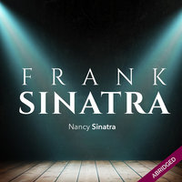 Frank Sinatra - An American Legend - Nancy Sinatra