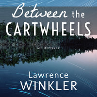 Between the Cartwheels - Lawrence Winkler
