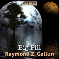 Big Pill - Raymond Z. Gallun