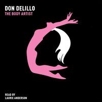 The Body Artist - Don DeLillo