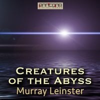 Creatures of the Abyss - Murray Leinster