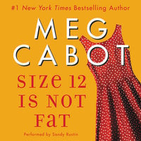 Size 12 Is Not Fat: A Heather Wells Mystery - Meg Cabot