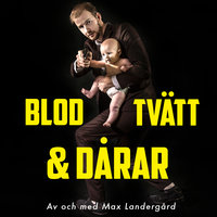 Blod, tvätt & dårar - S1E2 - Max Landergård