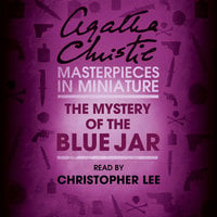 The Mystery of the Blue Jar: An Agatha Christie Short Story - Agatha Christie