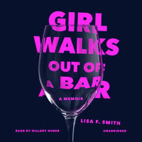 Girl Walks Out of a Bar - Lisa F. Smith