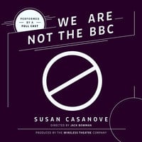 We Are Not the BBC - Susan Casanove