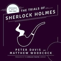 The Trial of Sherlock Holmes - Peter Davis, Matthew Woodcock