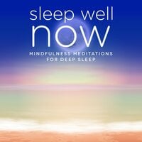 Sleep Well NOW: Mindfulness Meditations for Deep Sleep - Nicola Haslett, Samantha Redgrave-Hogg