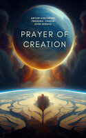 Prayer of Creation - Anton Kingsbury, Frederic Chopin, St Francis of Assisi
