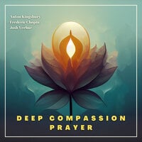 Deep Compassion - Anton Kingsbury, Frederic Chopin, Eugene Bersier