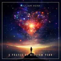 A prayer of William Penn - Anton Kingsbury, Frédéric Chopin, William Penn