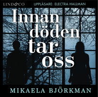 Innan döden tar oss - Mikaela Björkman