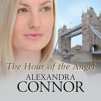 The Hour of the Angel - Alexandra Connor