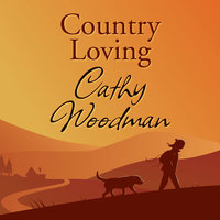 Country Loving - Cathy Woodman