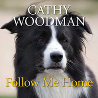 Follow Me Home - Cathy Woodman