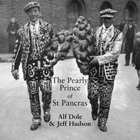 The Pearly Prince of St Pancras - Jeff Hudson, Alf Dole