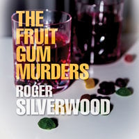 The Fruit Gum Murders - Roger Silverwood