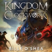 Kingdom of Clockwork - Billy O’Shea