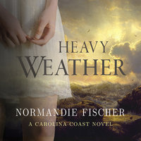 Heavy Weather - Normandie Fischer