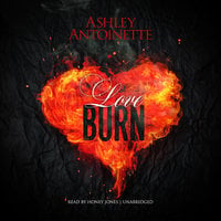 Love Burn - Ashley Antoinette