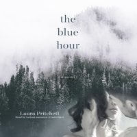 The Blue Hour - Laura Pritchett